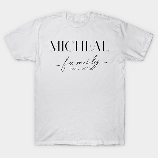 Micheal Family EST. 2020, Surname, Micheal T-Shirt by ProvidenciaryArtist